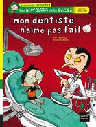 Couverture du livre « Mon dentiste n'aime pas l'ail » de Gregoire Mabire et Eric Chevreau aux éditions Hatier