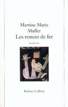 Couverture du livre « Les ronces de fer » de Martine-Marie Muller aux éditions Robert Laffont