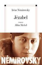 Couverture du livre « Jezabel » de Irene Nemirovsky aux éditions Albin Michel