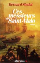 Couverture du livre « Ces messieurs de Saint-Malo (édition 2011) » de Bernard Simiot aux éditions Albin Michel
