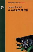 Couverture du livre « Le Aye-Aye Et Moi » de Gerald Durrell aux éditions Payot