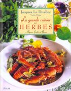 Couverture du livre « La Grande Cuisine Aux Herbes » de Pecau et Jacques Le Divellec aux éditions Solar