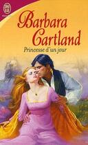 Couverture du livre « Princesse d'un jour » de Barbara Cartland aux éditions J'ai Lu