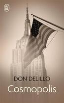 Couverture du livre « Cosmopolis » de Don Delillo aux éditions J'ai Lu