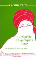 Couverture du livre « L'Algérie en quelques maux ; autopsie d'une anomie » de Rachid Tridi aux éditions Editions L'harmattan