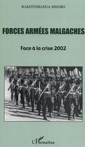 Couverture du livre « Forces armées malgaches : Face à la crise 2002 » de Rakotomanga Mijoro aux éditions Editions L'harmattan