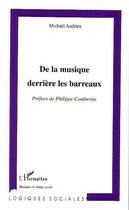 Couverture du livre « De la musique derriere les barreaux » de Michael Andrieu aux éditions Editions L'harmattan