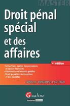 Couverture du livre « Droit pénal spécial et des affaires (4e édition) » de Coralie Ambroise-Casterot aux éditions Gualino Editeur