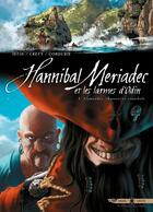 Couverture du livre « Hannibal Meriadec et les larmes d'Odin Tome 4 : Alamendez, chasseur et cannibale » de Jean-Luc Istin et Stephane Crety aux éditions Soleil