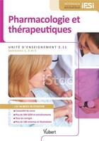 Couverture du livre « Diplôme d'Etat infirmier UE 2.11 ; pharmacologie et thérapeutiques » de Marie-Claude Moncet aux éditions Vuibert