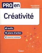 Couverture du livre « Pro en... ; créativité ; 60 outils et 10 plans d'action » de Marie Gaillochet et Julie Delahaye aux éditions Vuibert