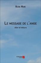 Couverture du livre « Le message de l'ange » de Helena Maire aux éditions Editions Du Net