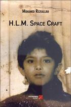 Couverture du livre « H.L.M. Space Craft » de Mohamed Rezkallah aux éditions Editions Du Net