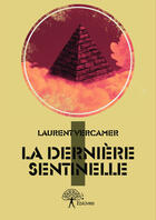 Couverture du livre « La dernière sentinelle Tome 1 » de Laurent Vercamer aux éditions Editions Edilivre