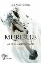 Couverture du livre « Murielle » de Jean-Pierre Pirkenne aux éditions Edilivre