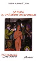 Couverture du livre « Sa-mana au croisement des bourreaux » de Eugenie Mouayini Opou aux éditions Editions L'harmattan