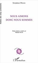 Couverture du livre « Nous aimons donc nous sommes » de Fereydoun Moshiri aux éditions L'harmattan