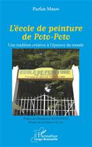 Couverture du livre « L'école de peinture de Poto-poto : une tradition créative à l'épreuve du monde » de Parfait Mbon aux éditions L'harmattan