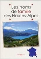 Couverture du livre « Les noms de famille des Haute-Alpes » de  aux éditions Archives Et Culture