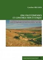 Couverture du livre « ONG palestiniennes et construction étatique » de Caroline Abu-Sada aux éditions Ifpo