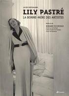 Couverture du livre « Lily pastré ; la bonne-mère des artistes » de Laure Kressmann aux éditions Gaussen