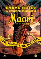 Couverture du livre « Maori t.1 ; la voie humaine » de Caryl Ferey et Giuseppe Camuncoli aux éditions Ankama