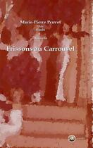 Couverture du livre « Frissons au Carrousel » de Marie-Pierre Pruvot aux éditions Ex Aequo