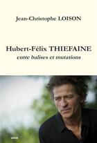 Couverture du livre « Hubert-Félix Thiefaine : entre balises et mutations » de Jean-Christophe Loison aux éditions Gunten