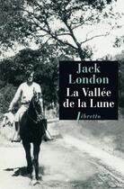 Couverture du livre « La vallee de la lune » de Jack London aux éditions Libretto