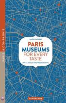 Couverture du livre « Paris, museums for every taste » de Valerie Appert aux éditions Parigramme