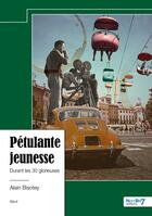 Couverture du livre « Pétulante jeunesse : durant les 30 glorieuses » de Alain Bisotey aux éditions Nombre 7