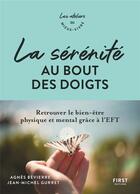Couverture du livre « La sérénité au bout des doigts » de Jean-Michel Gurret et Agnes Bevierre aux éditions First