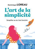 Couverture du livre « L'art de la simplicité » de Dominique Loreau aux éditions Marabout