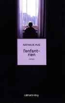 Couverture du livre « L'enfant-rien » de Nathalie Hug aux éditions Calmann-levy