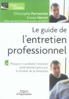 Couverture du livre « Le guide de l'entretien professionnel dans le cadre de la reforme de la formation professionnelle - » de Hernot/Parmentier aux éditions Organisation