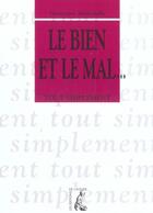 Couverture du livre « Le bien et le mal... » de Genevieve Medevielle aux éditions Editions De L'atelier