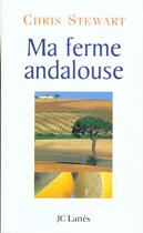 Couverture du livre « Ma ferme andalouse » de Chris Stewart aux éditions Lattes