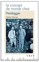 Couverture du livre « Le concept de monde chez Heidegger » de Walter Biemel aux éditions Vrin