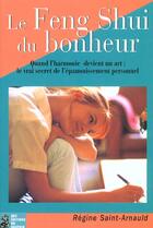 Couverture du livre « Le feng shui du bonheur » de Regine Saint-Arnauld aux éditions Dauphin