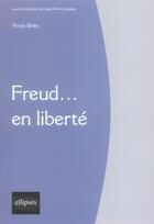 Couverture du livre « Freud en liberté » de Bres aux éditions Ellipses