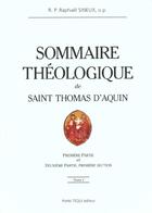 Couverture du livre « Sommaire théologique de Saint Thomas d'Aquin Tome 1 » de Op Sineux Raphael aux éditions Tequi