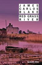 Couverture du livre « Red grass river » de James Carlos Blake aux éditions Rivages