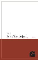 Couverture du livre « Et si c'était un jeu... » de L'Ex aux éditions Du Pantheon