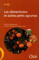 Couverture du livre « Les clémentiniers et autres petits agrumes » de Camille Jacquemond et Marion Heuzet et Franck Curk aux éditions Quae