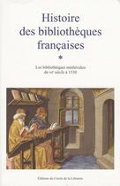 Couverture du livre « Histoire des bibliothèques françaises Tome 1 » de Andre Vernet aux éditions Electre