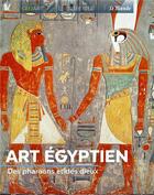 Couverture du livre « Art égyptien : des pharaons et des dieux » de Marine Bellanger aux éditions Geo Art