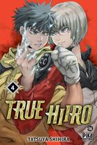 Couverture du livre « True Hiiro Tome 4 » de Tatsuya Shihira aux éditions Pika