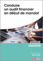 Couverture du livre « Conduire un audit financier en début de mandat » de Stephane Bellanger et Pierre-Olivier Hofer aux éditions Territorial