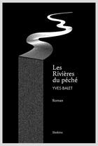 Couverture du livre « Les rivières du péché » de Yves Balet aux éditions Slatkine