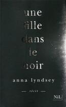 Couverture du livre « Une fille dans le noir » de Anna Lyndsey aux éditions Nil